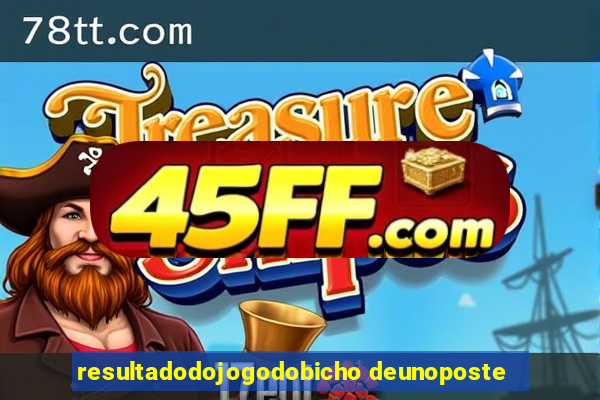 resultadodojogodobicho deunoposte